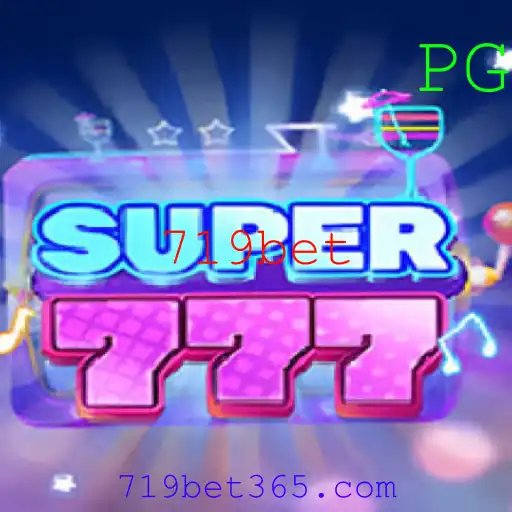 Descubra o Mundo Emocionante de Super777 e a Plataforma 719bet